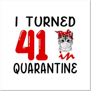 I Turned 41 In Quarantine Funny Cat Facemask Posters and Art